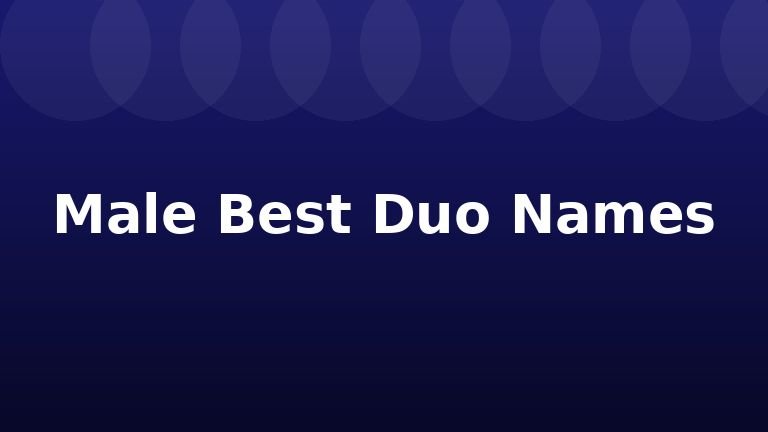 Male Best Duo Names