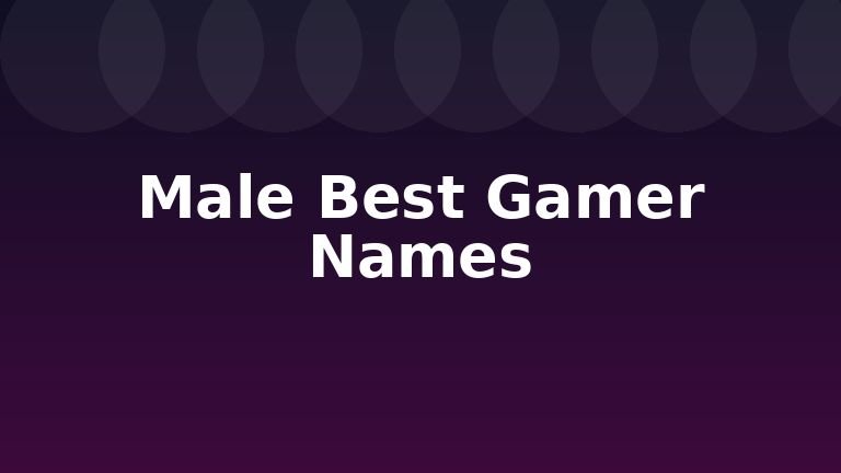 Male Best Gamer Names