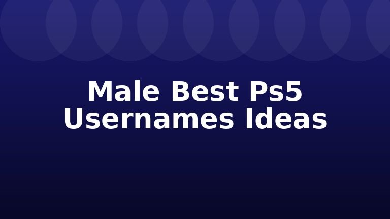 Male Best Ps5 Usernames Ideas