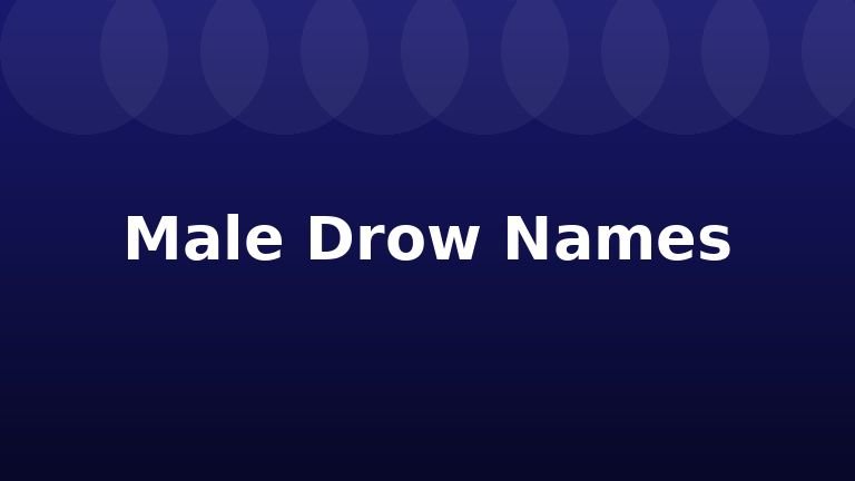 Male Drow Names