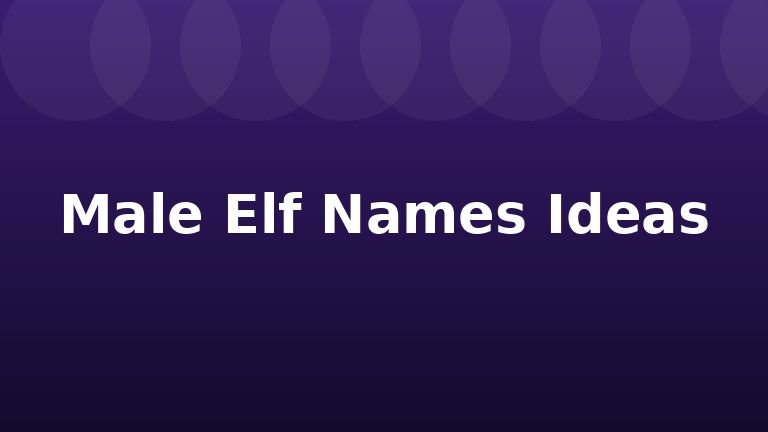 Male Elf Names Ideas