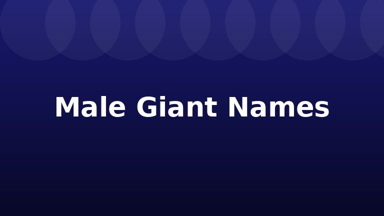 Male Giant Names