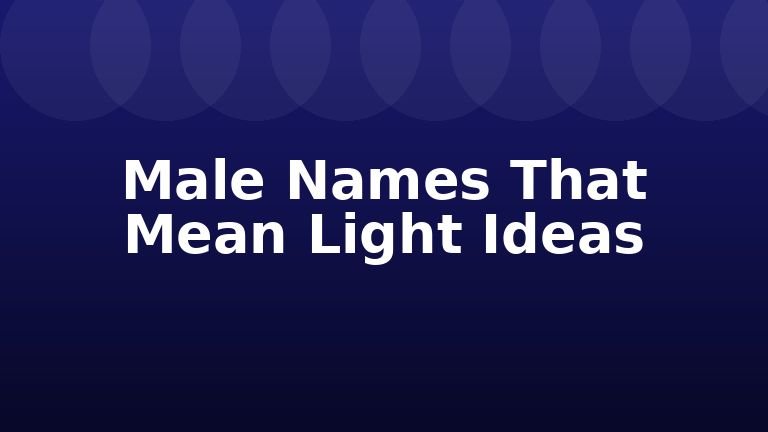 Male Names That Mean Light Ideas