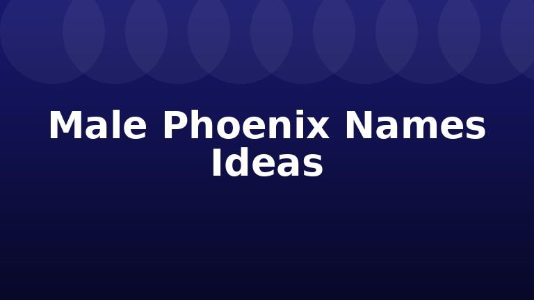 Male Phoenix Names Ideas