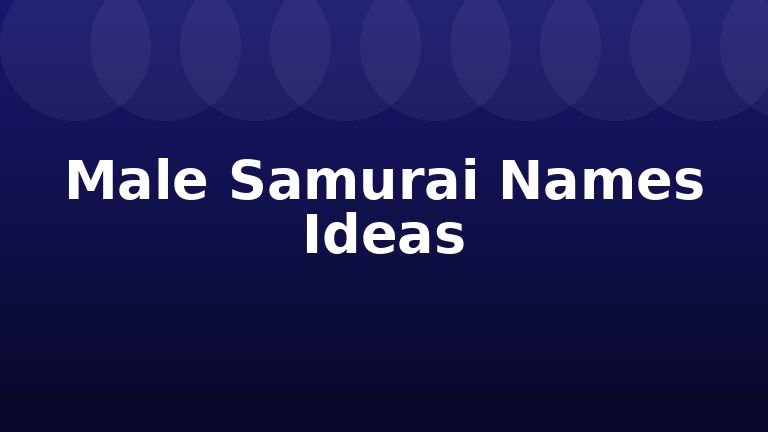 Male Samurai Names Ideas