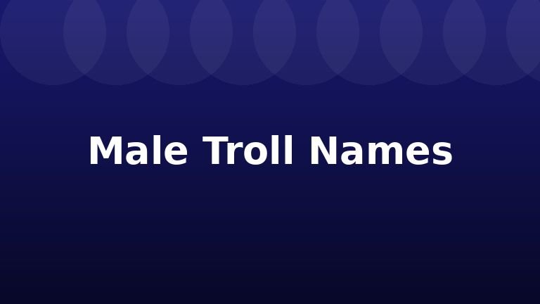 Male Troll Names