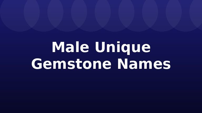 Male Unique Gemstone Names