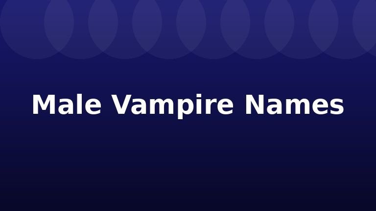 Male Vampire Names