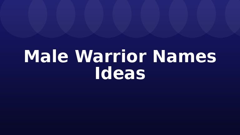 Male Warrior Names Ideas