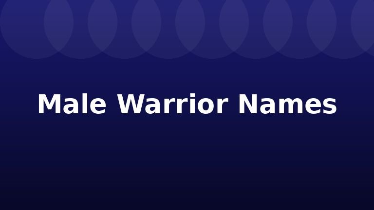 Male Warrior Names