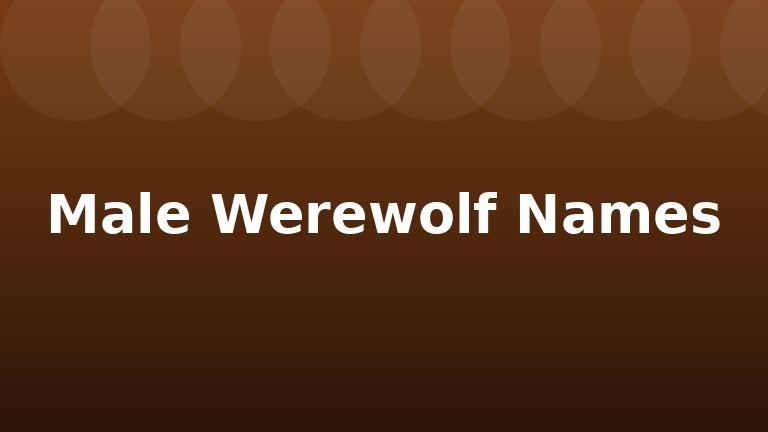Male Werewolf Names