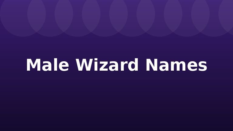 Male Wizard Names