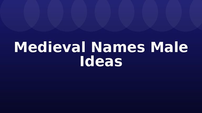 Medieval Names Male Ideas