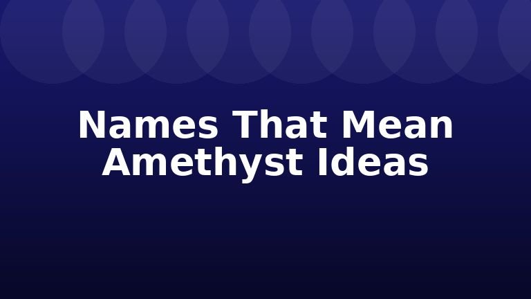 Names That Mean Amethyst Ideas