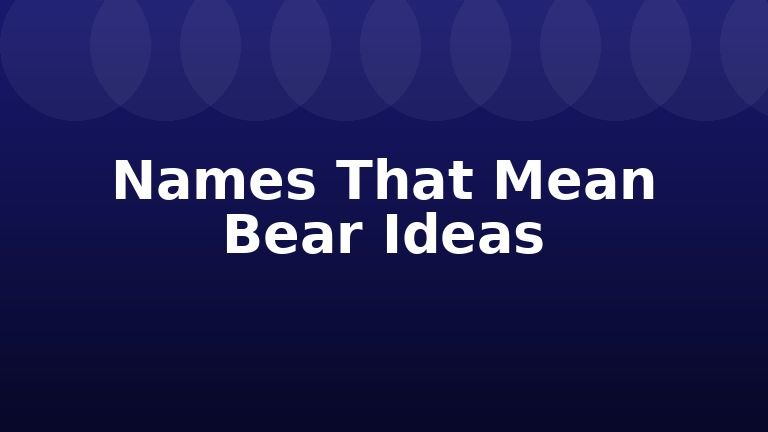 Names That Mean Bear Ideas