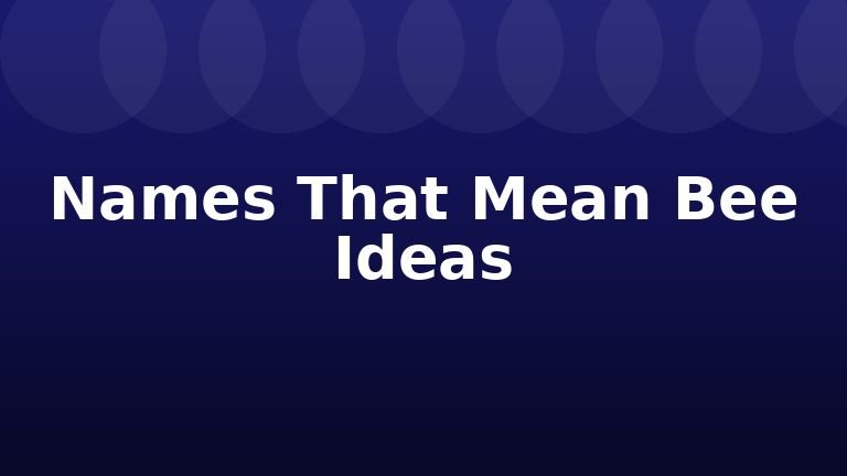 Names That Mean Bee Ideas