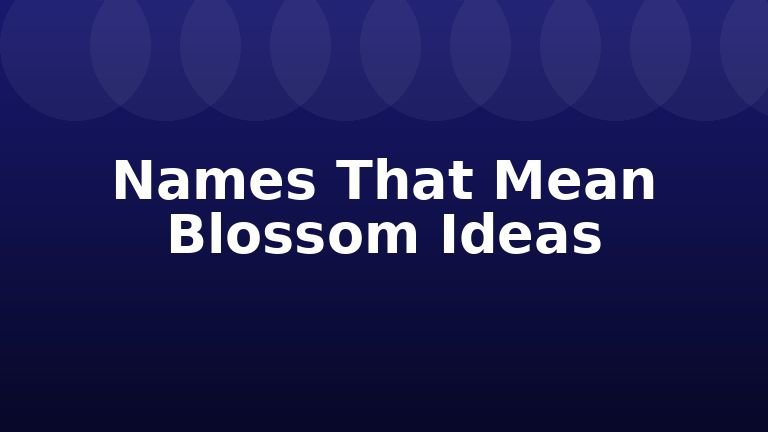 Names That Mean Blossom Ideas