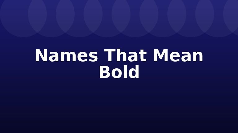 Names That Mean Bold
