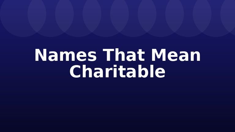Names That Mean Charitable