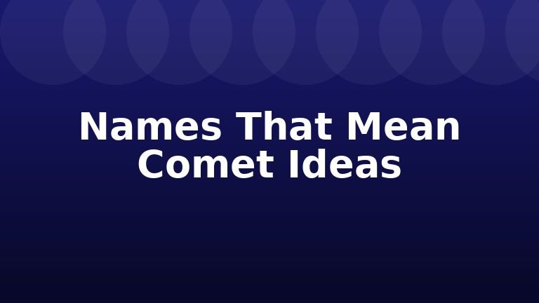 Names That Mean Comet Ideas