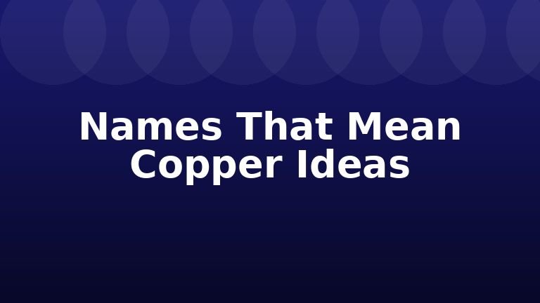 Names That Mean Copper Ideas