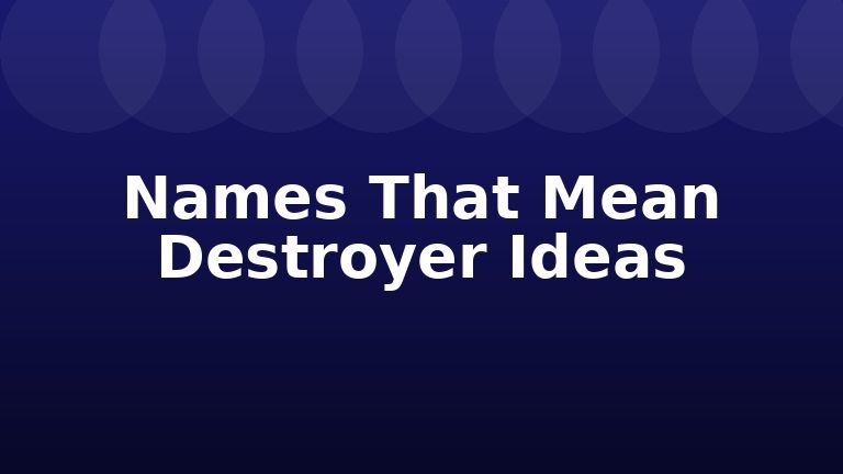 Names That Mean Destroyer Ideas
