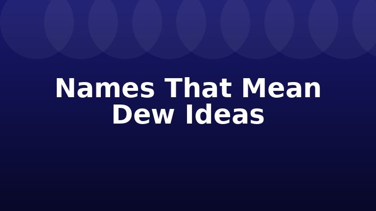 Names That Mean Dew Ideas