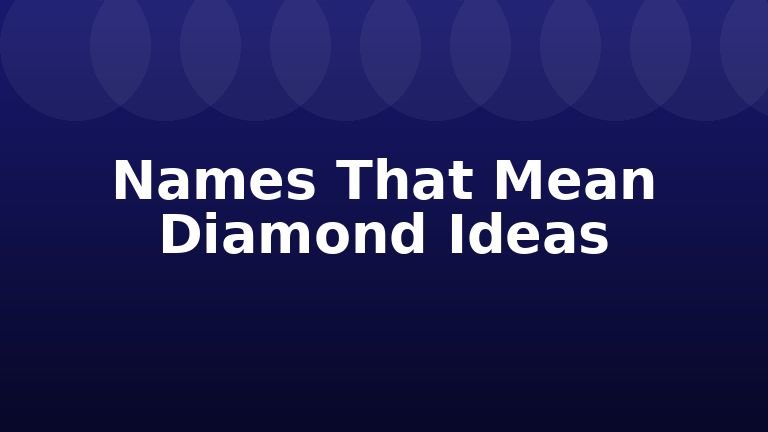 Names That Mean Diamond Ideas