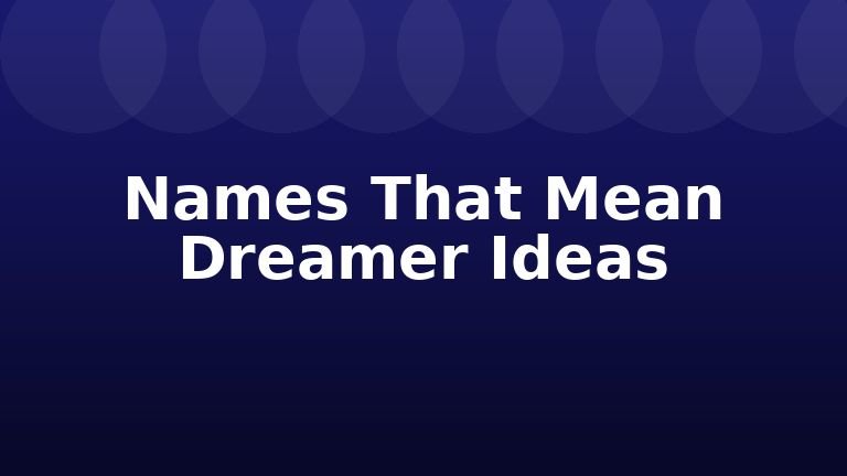 Names That Mean Dreamer Ideas