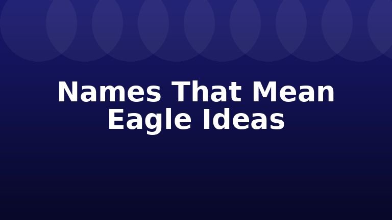 Names That Mean Eagle Ideas