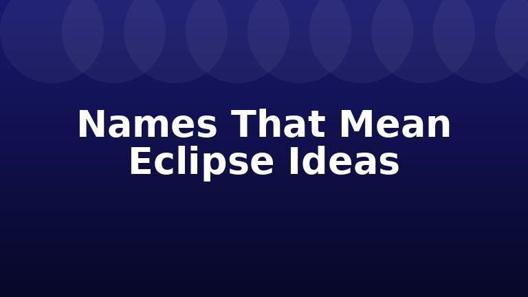Names That Mean Eclipse Ideas
