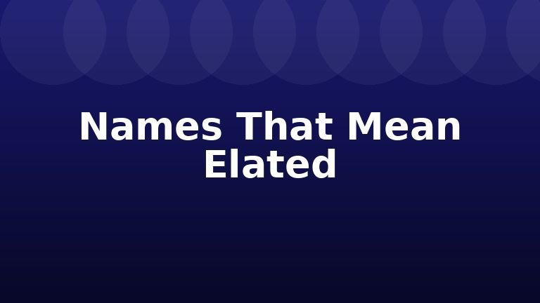Names That Mean Elated