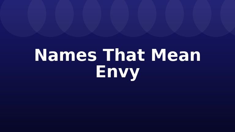 Names That Mean Envy