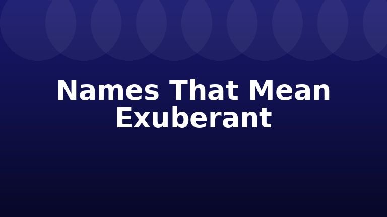 Names That Mean Exuberant