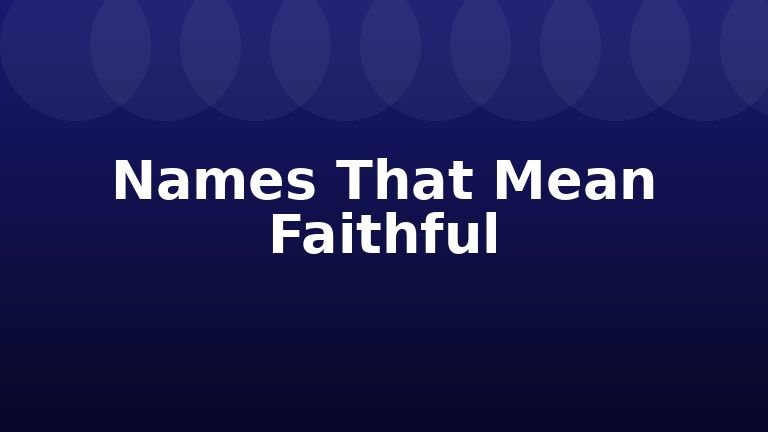 Names That Mean Faithful