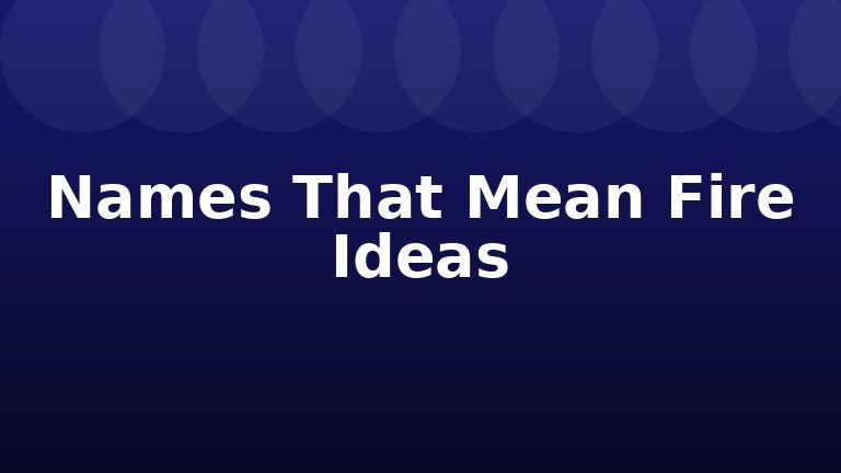 Names That Mean Fire Ideas