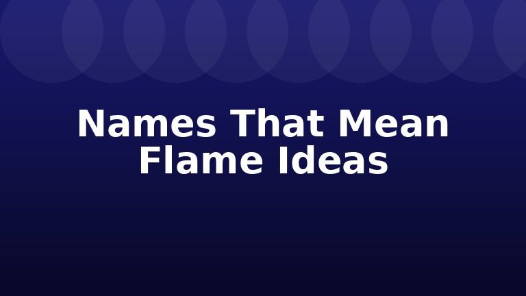 Names That Mean Flame Ideas