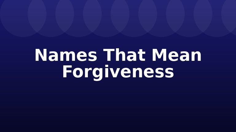 Names That Mean Forgiveness