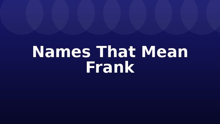 Names That Mean Frank