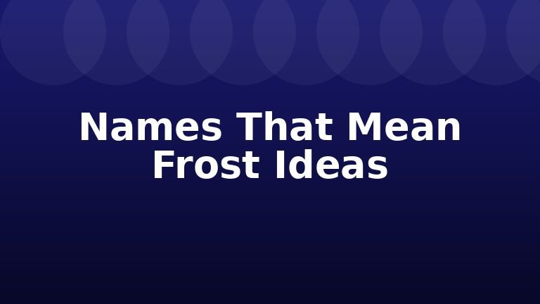 Names That Mean Frost Ideas