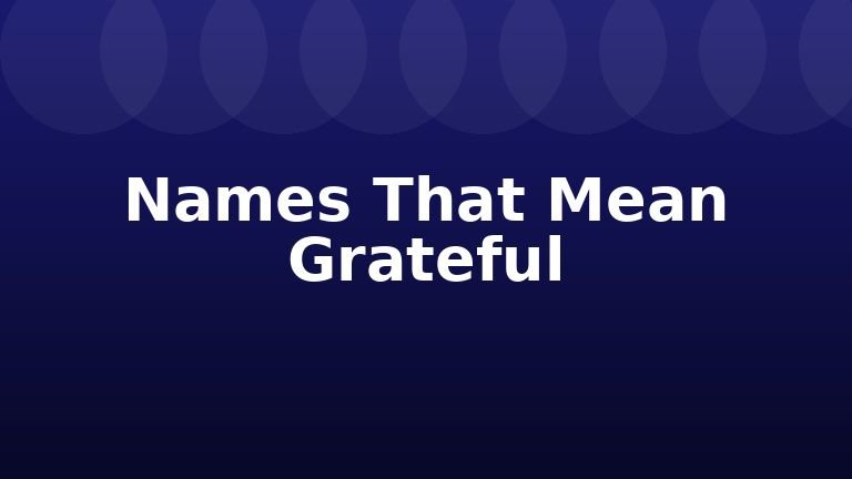 Names That Mean Grateful