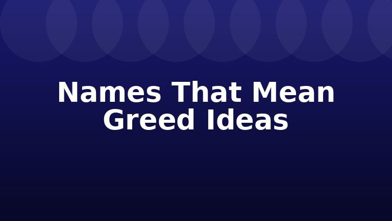 Names That Mean Greed Ideas