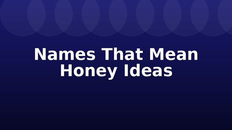 Names That Mean Honey Ideas
