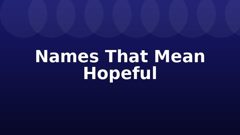 Names That Mean Hopeful