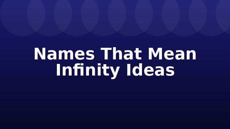 Names That Mean Infinity Ideas