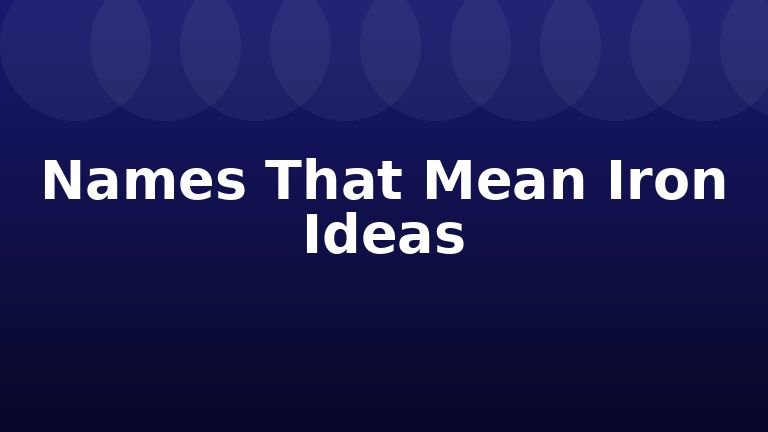 Names That Mean Iron Ideas