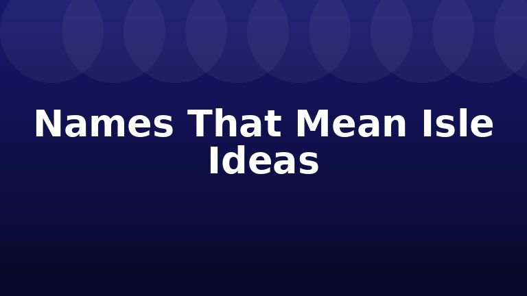 Names That Mean Isle Ideas