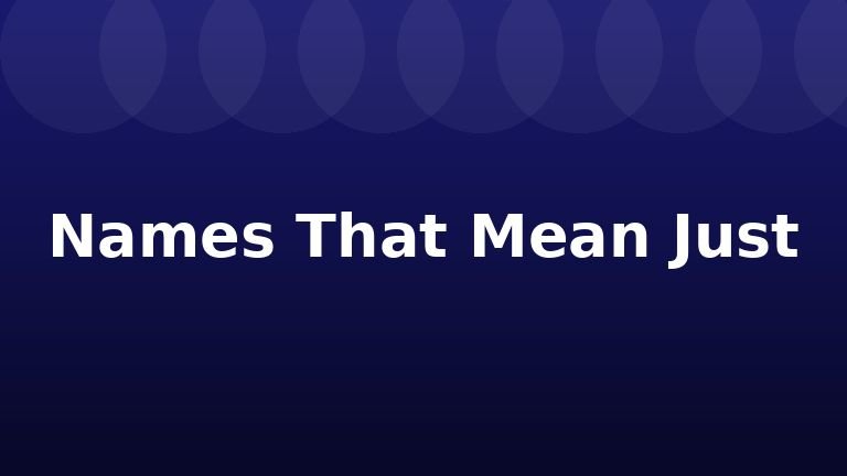 Names That Mean Just