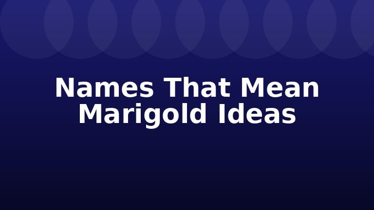 Names That Mean Marigold Ideas