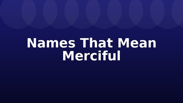 Names That Mean Merciful